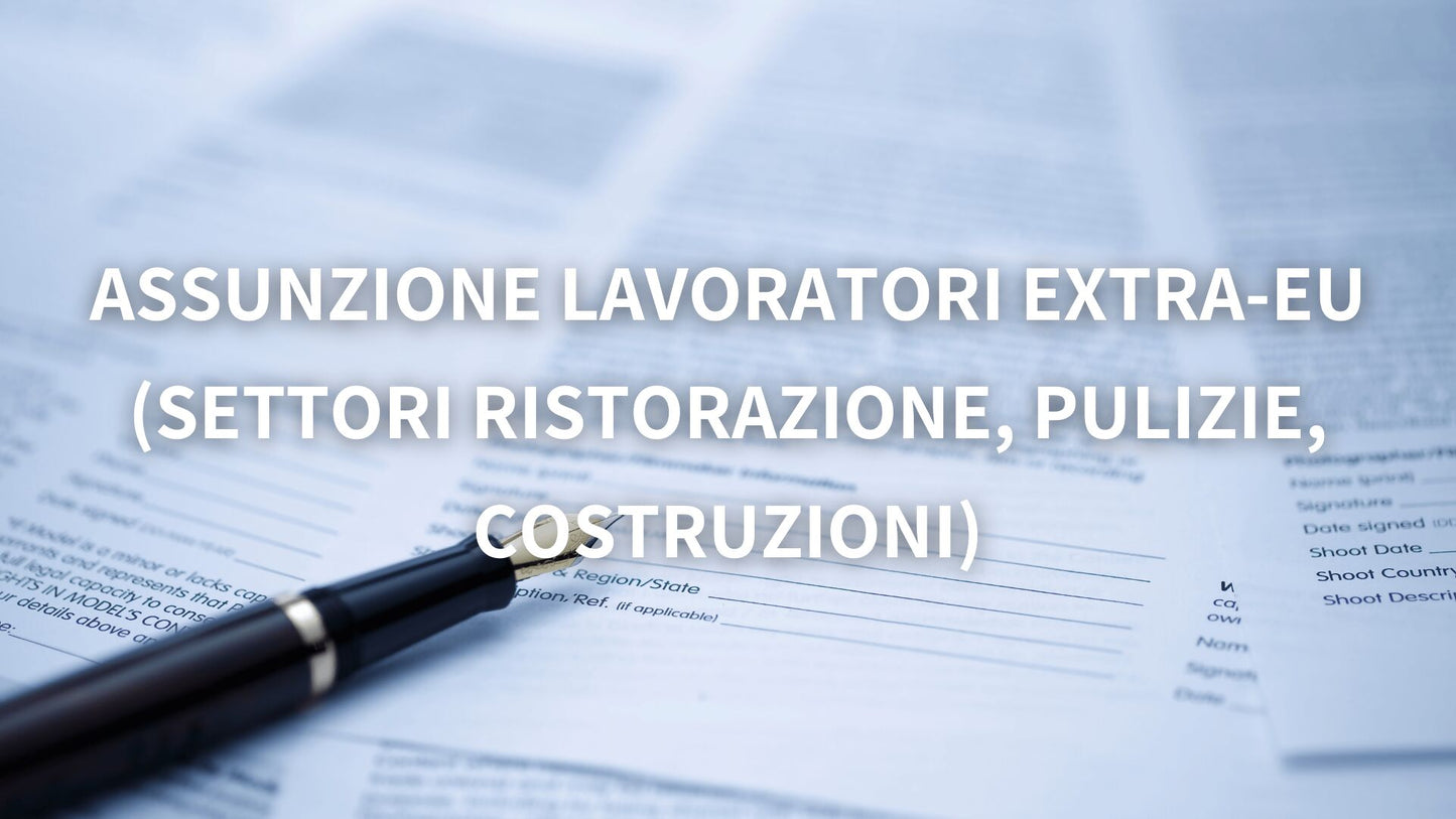 Assunzione lavoratori Extra-EU - settori ristorazione, pulizie, costruzioni